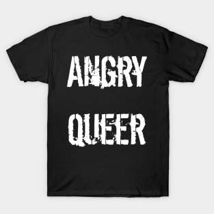 Angry queer T-Shirt